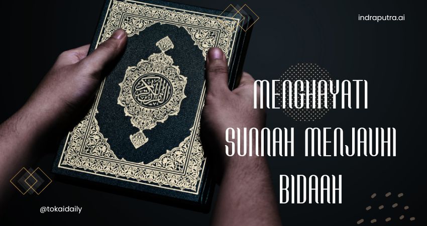 Menghayati Sunnah Menjauhi Bidaah
